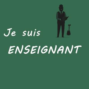 Je suis enseignant